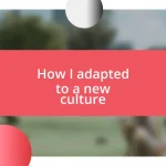 How I adapted to a new culture