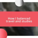 How I balanced travel and studies