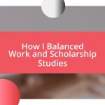 How I Balanced Work and Scholarship Studies