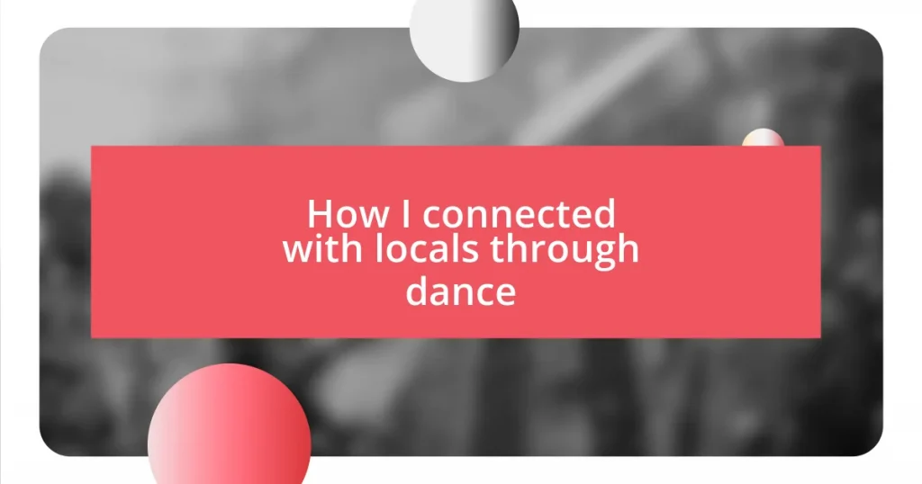 How I connected with locals through dance