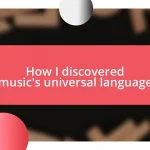 How I discovered music’s universal language