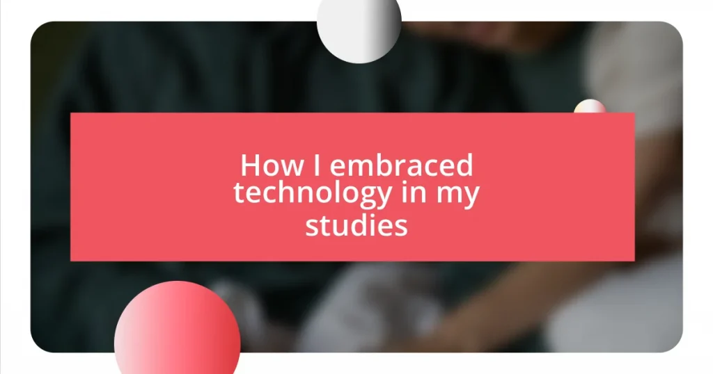 How I embraced technology in my studies