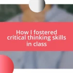 How I fostered critical thinking skills in class