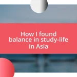 How I found balance in study-life in Asia