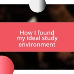 How I found my ideal study environment