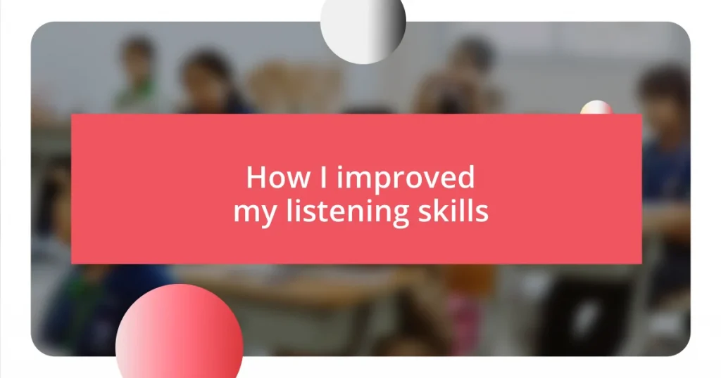 How I improved my listening skills