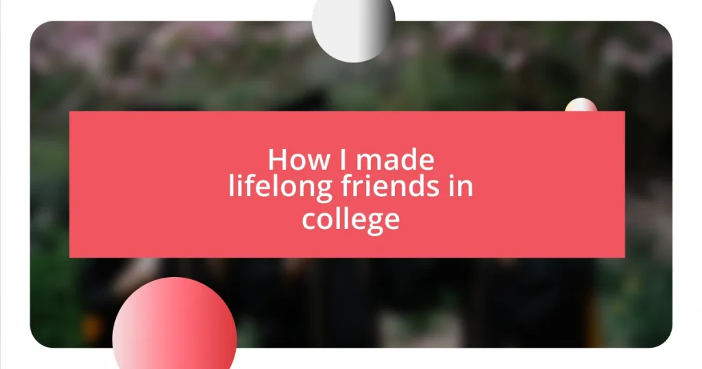 How I made lifelong friends in college