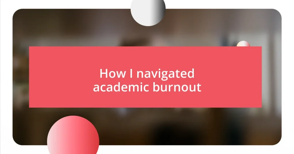 How I navigated academic burnout