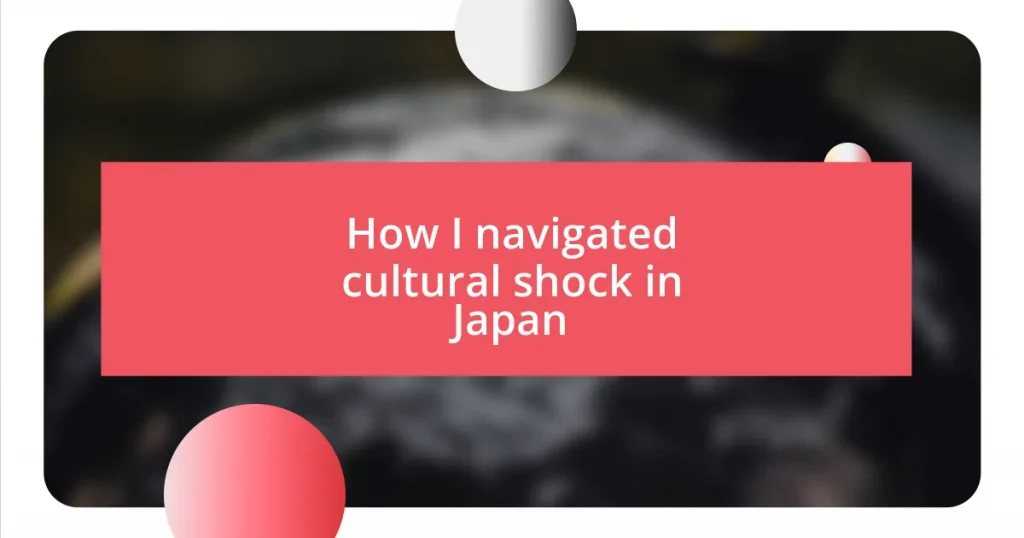 How I navigated cultural shock in Japan