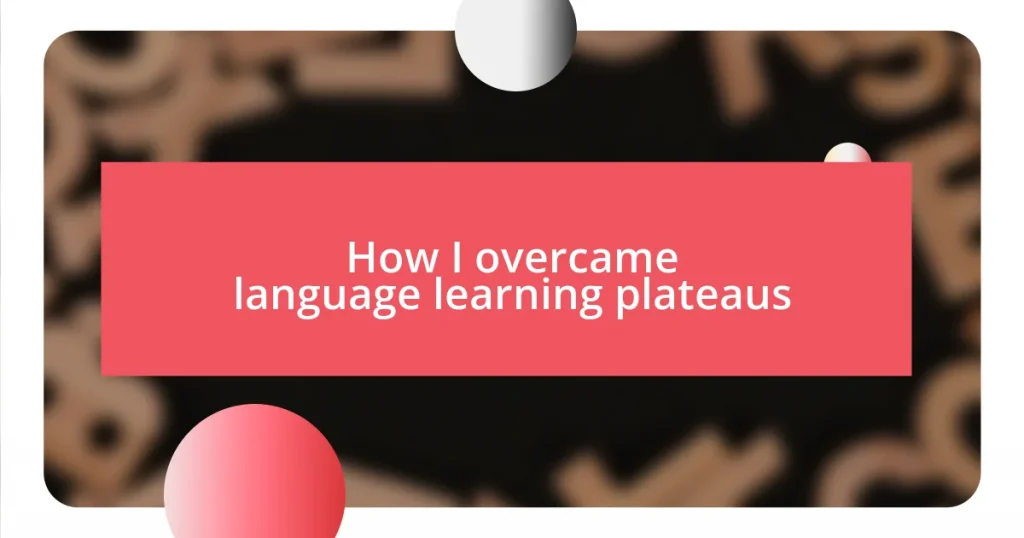 How I overcame language learning plateaus