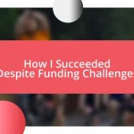 How I Succeeded Despite Funding Challenges