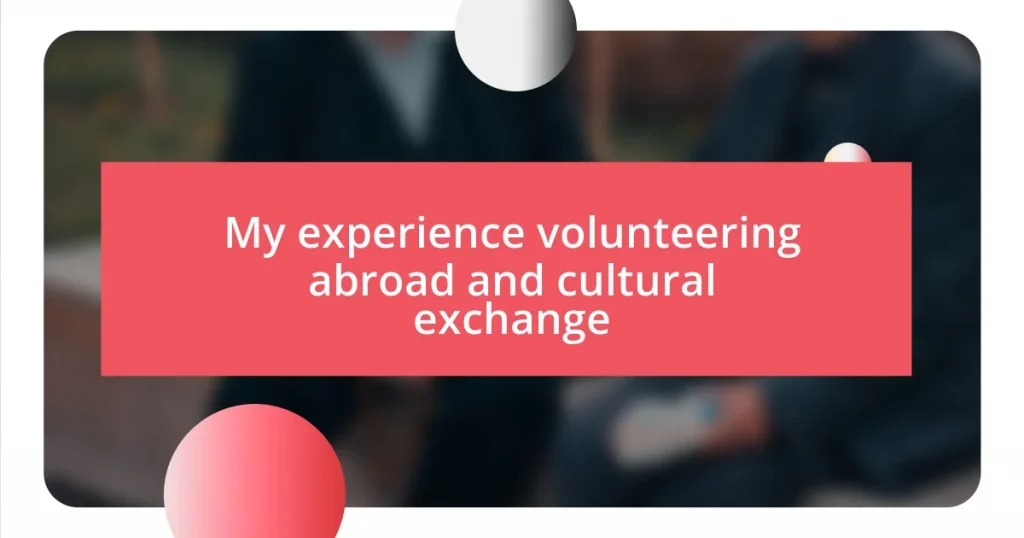 My experience volunteering abroad and cultural exchange