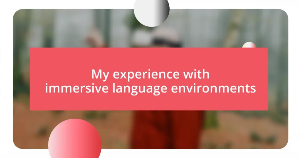 My experience with immersive language environments