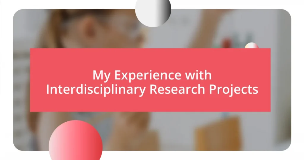 My Experience with Interdisciplinary Research Projects