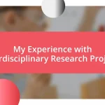 My Experience with Interdisciplinary Research Projects