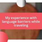 My experience with language barriers while traveling