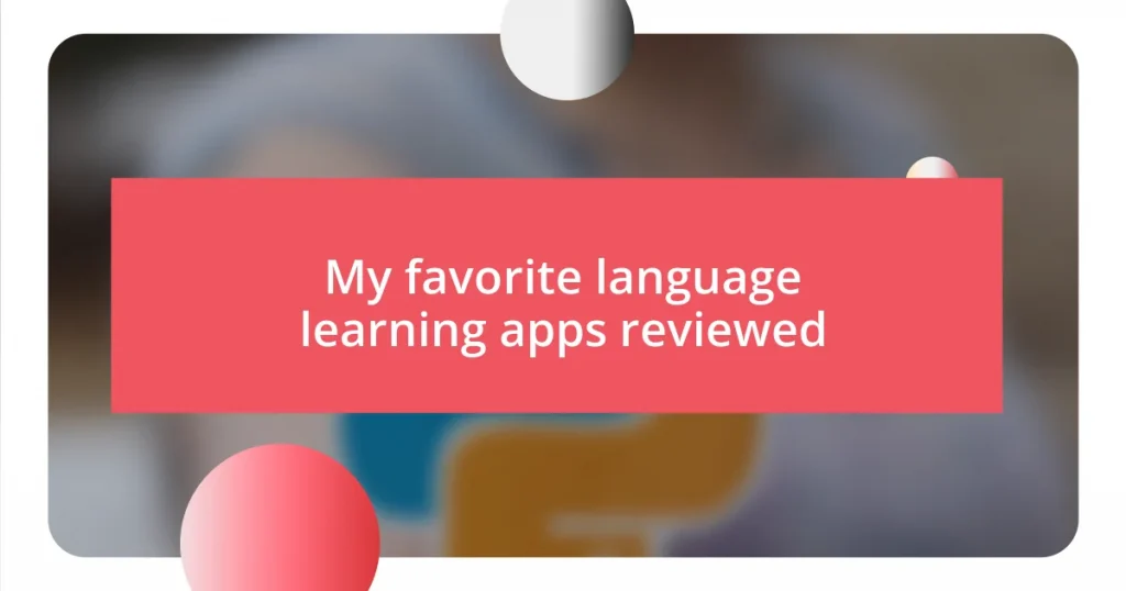 My favorite language learning apps reviewed