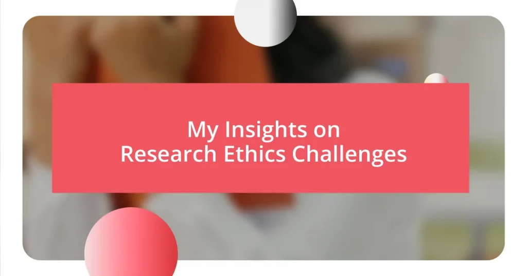 My Insights on Research Ethics Challenges