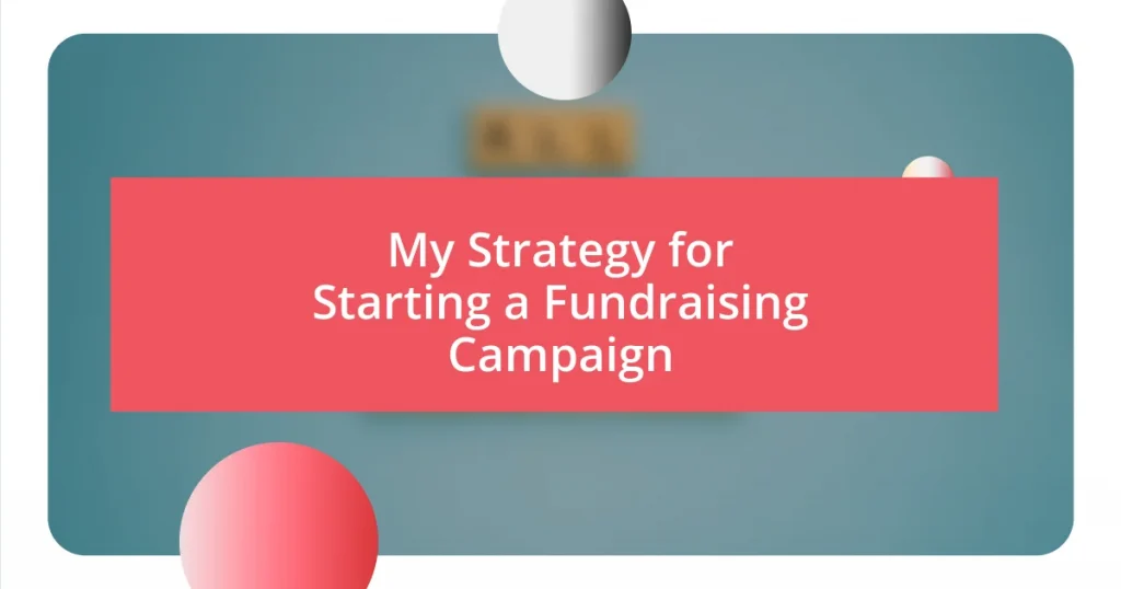 My Strategy for Starting a Fundraising Campaign