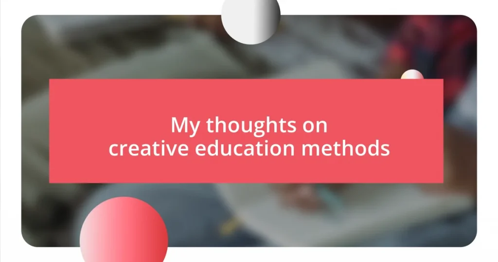 My thoughts on creative education methods