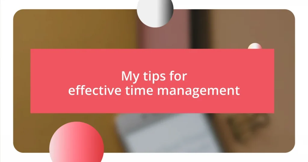 My tips for effective time management