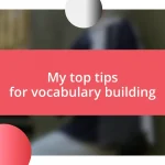 My top tips for vocabulary building