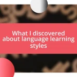 What I discovered about language learning styles