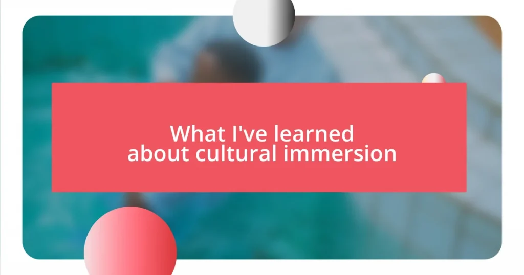 What I’ve learned about cultural immersion