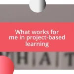 What works for me in project-based learning