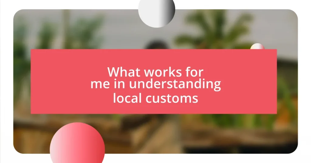 What works for me in understanding local customs