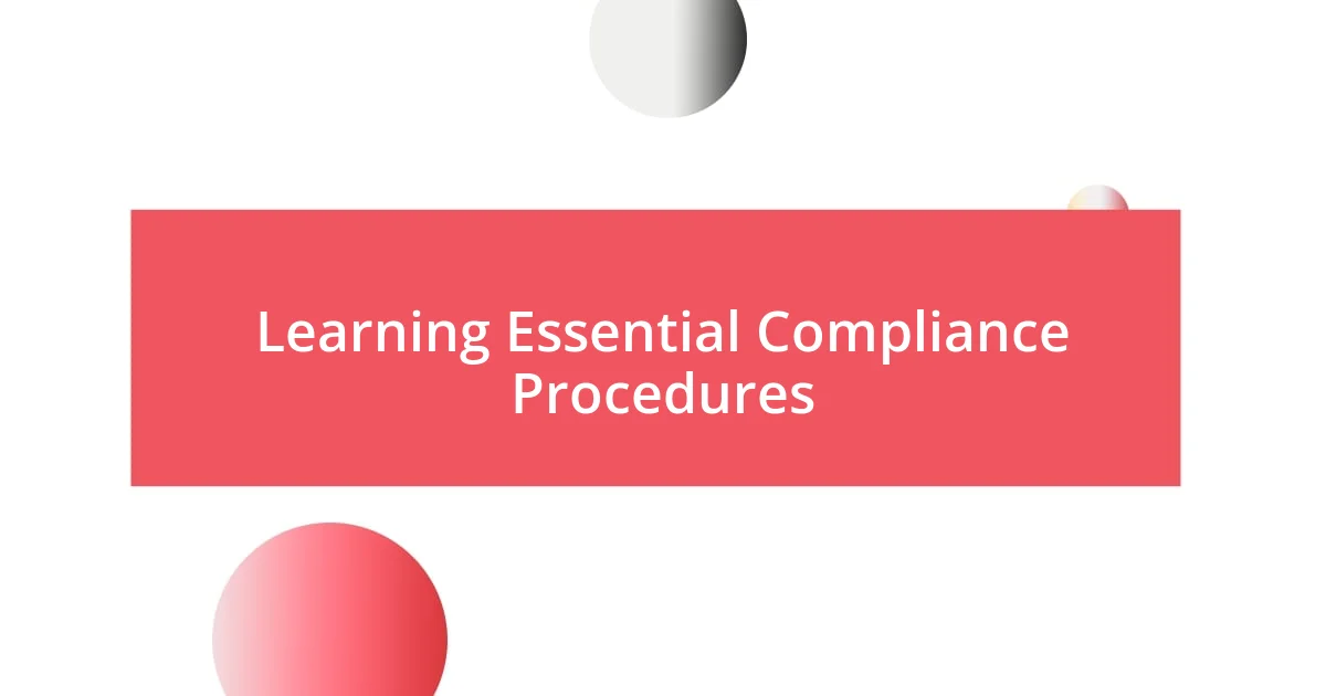 Learning Essential Compliance Procedures