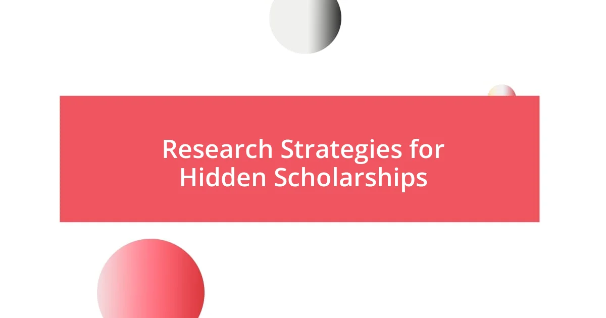 Research Strategies for Hidden Scholarships