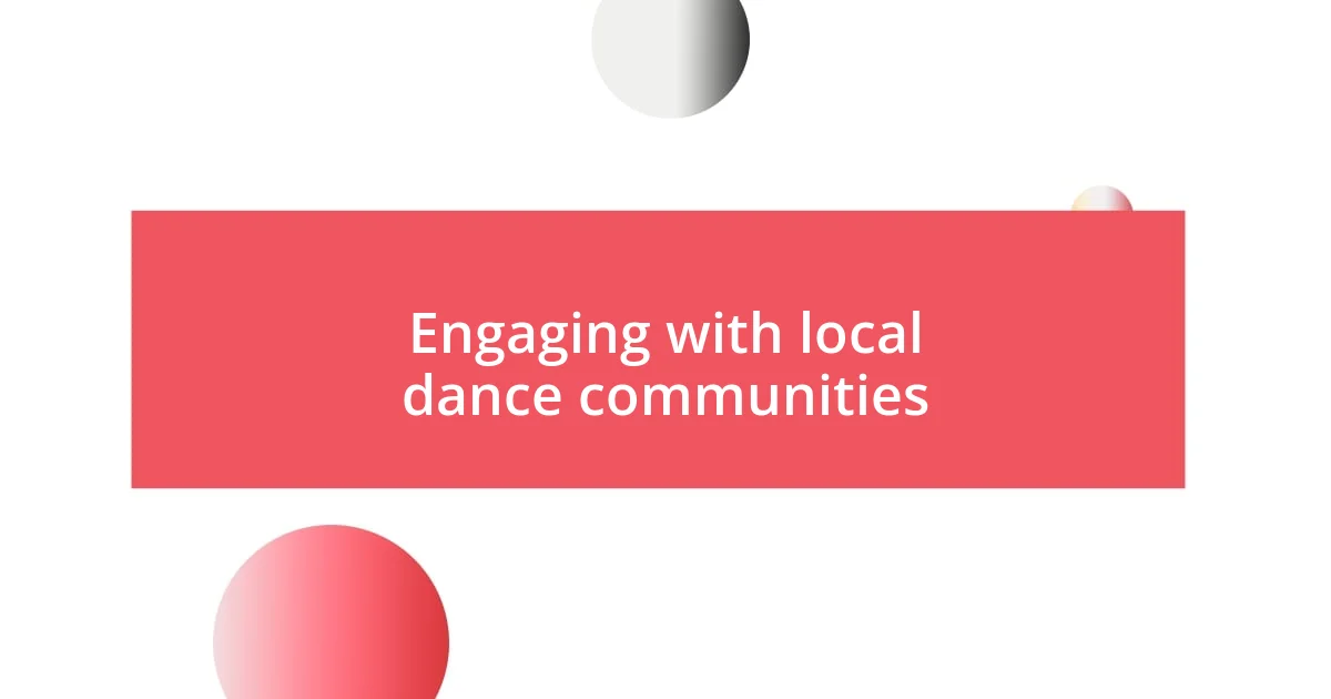 Engaging with local dance communities