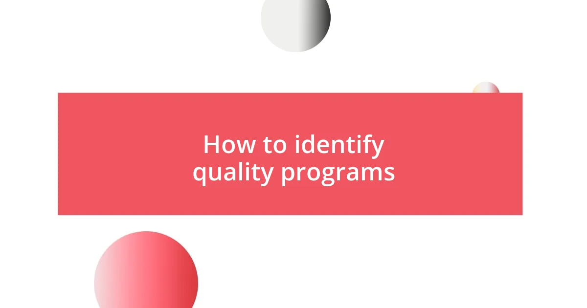 How to identify quality programs