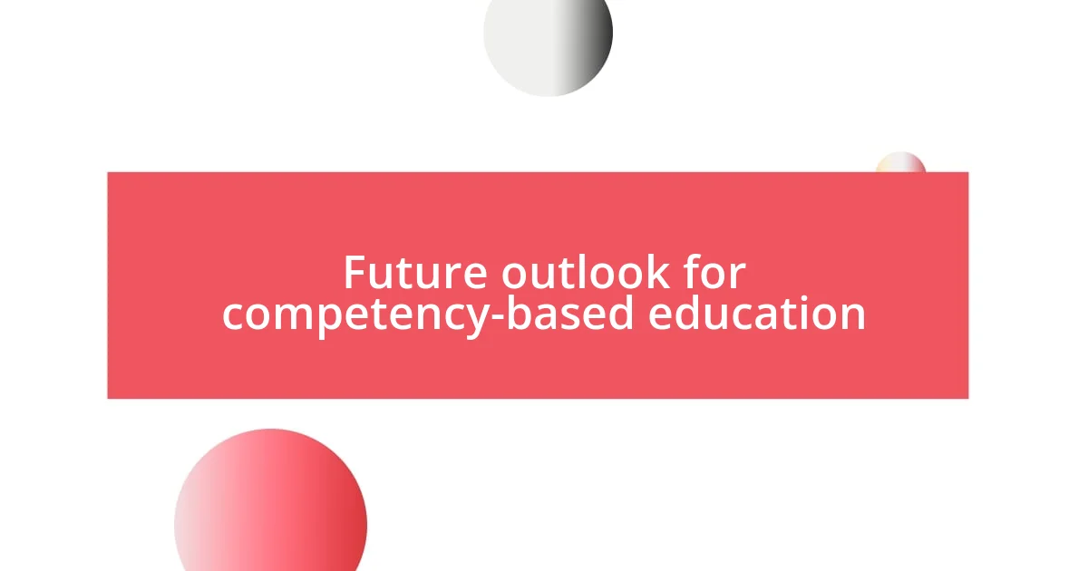 Future outlook for competency-based education