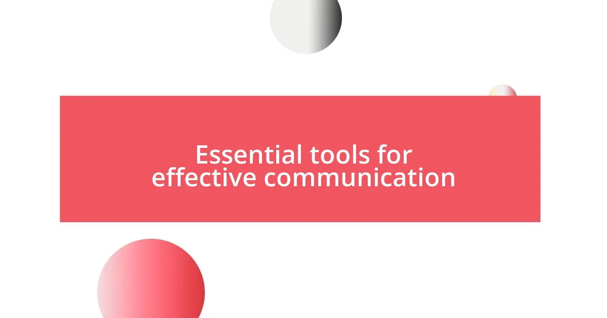 Essential tools for effective communication